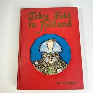 Tales Told In Holland by The Bookhouse for Children (Chicago) 1926